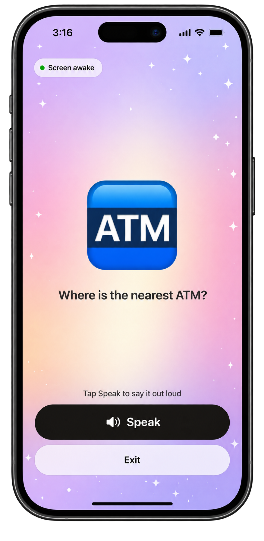 Tacit's Show mode screen: ATM emoji, large text asking 'Where is the nearest ATM?', Speak button, and active screen awake status