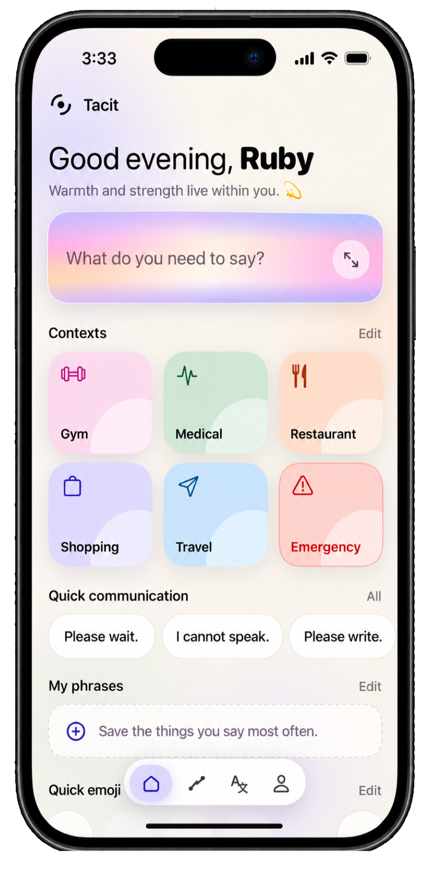 Tacit's home screen: personalized greeting for Ruby with affirmation, compose card, six context tiles for Gym, Medical, Restaurant, Shopping, Travel and Emergency, quick communication phrases, and four-tab navigation